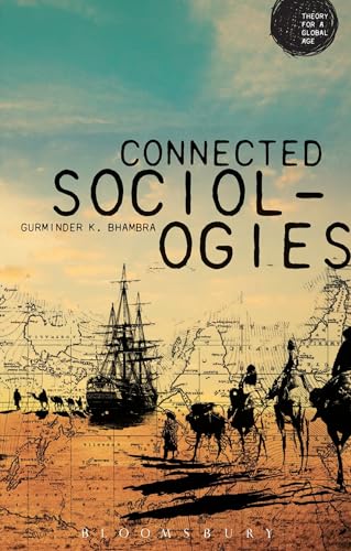 Connected Sociologies (Theory for a Global Age Series) von Bloomsbury